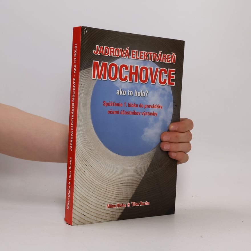 Tibor Bucha Jadrová elektráreň Mochovce. Ako to bolo?