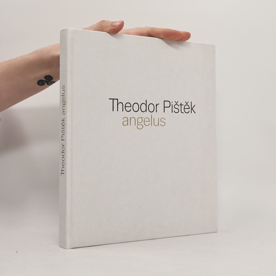 Tereza Petišková Theodor Pištěk. Angelus