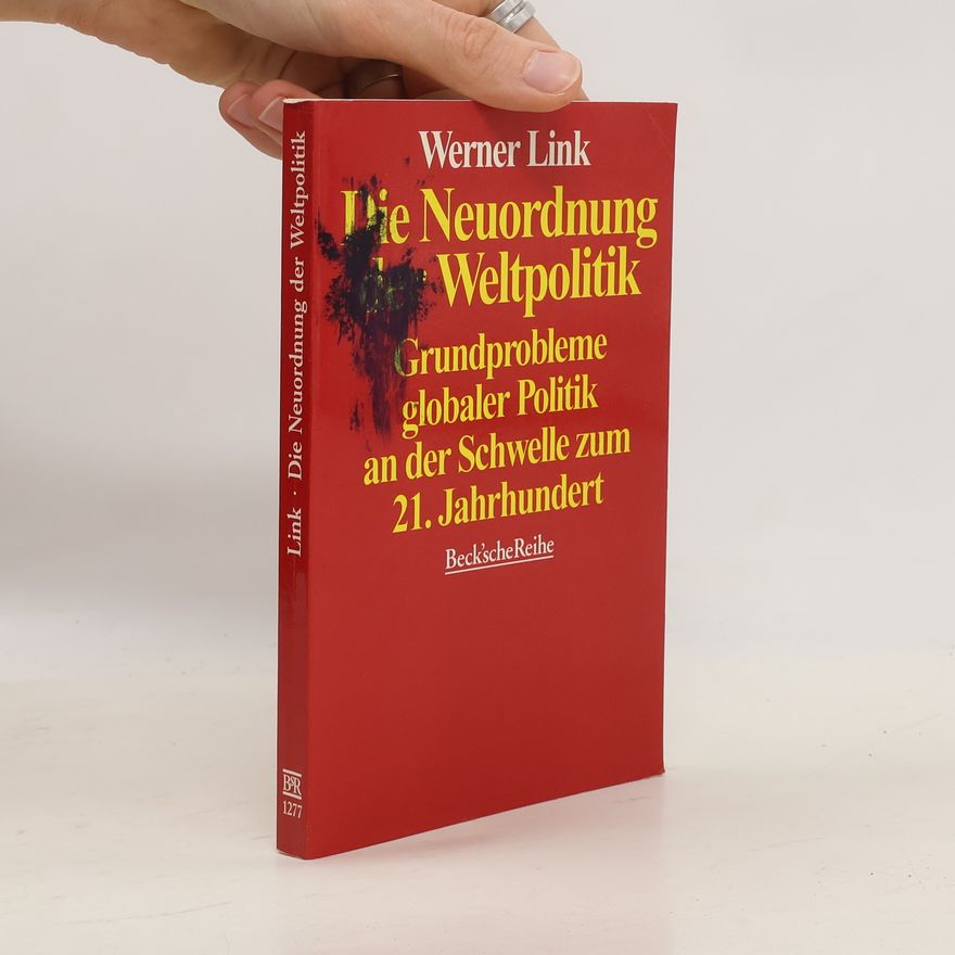 Werner Link Die Neuordnung der Weltpolitik