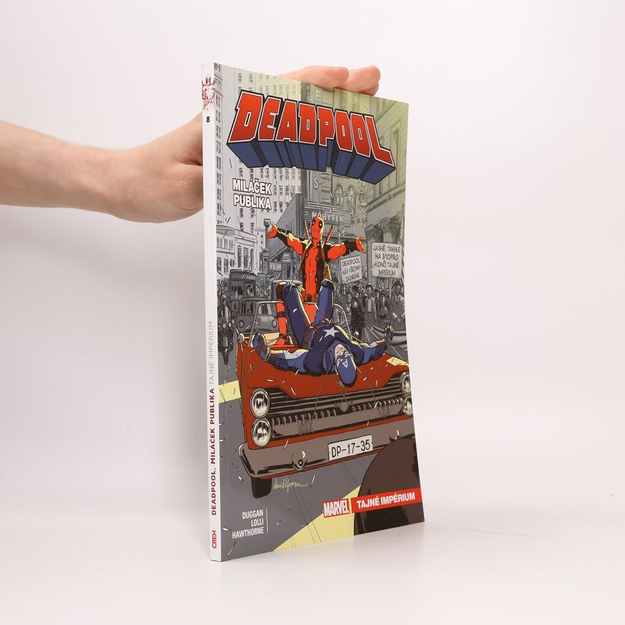 Gerry Duggan Deadpool, miláček publika 8 - Tajné impérium