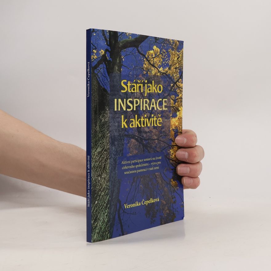 Veronika Čepelková Stáří jako inspirace k aktivitě