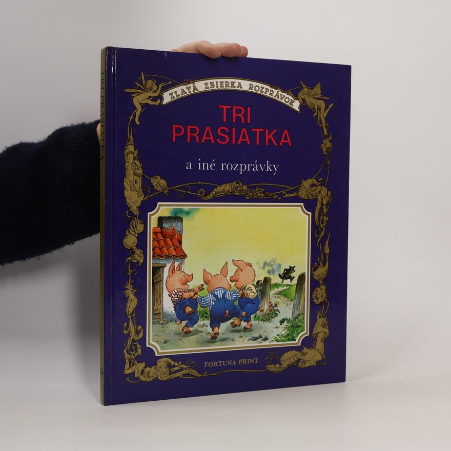 Kolektiv autorů Tri prasiatka a iné rozprávky