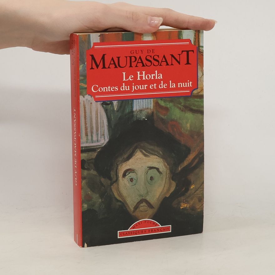 Guy de Maupassant Contes du jour et de la nuit ; Le Horla