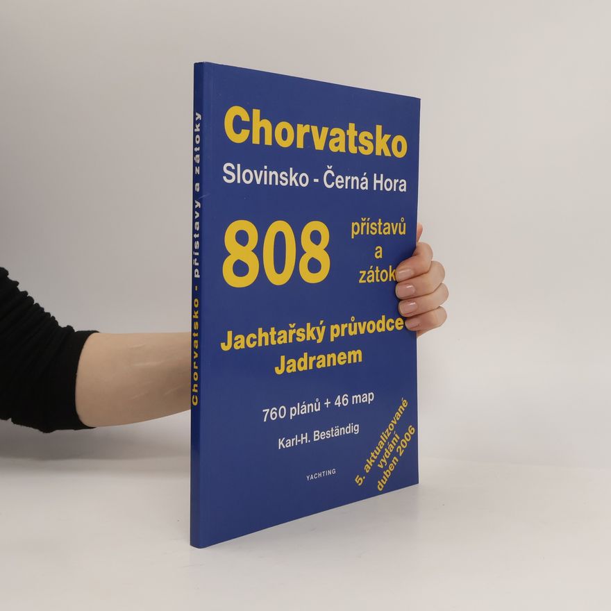 KarlHeinz Beständig Jachtařský průvodce Jadranem 808 přístavů a zátok Chorvatsko - Slovinsko - Černá Hora