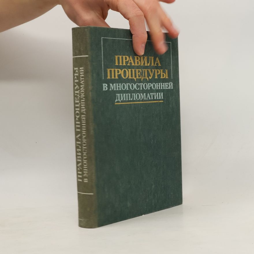 Kolektiv autorů Правила процедуры в многосторонней дипломатии