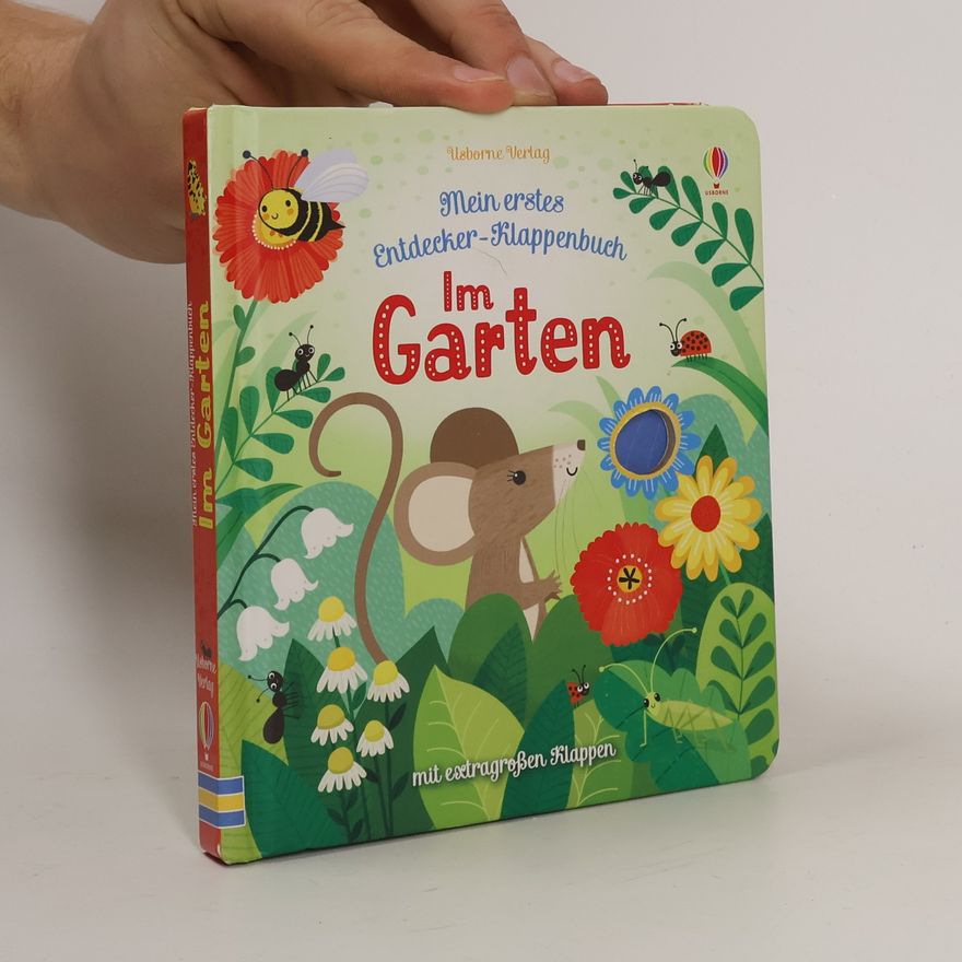 Anna Milbourne Mein erstes Entdecker-Klappenbuch: im Garten