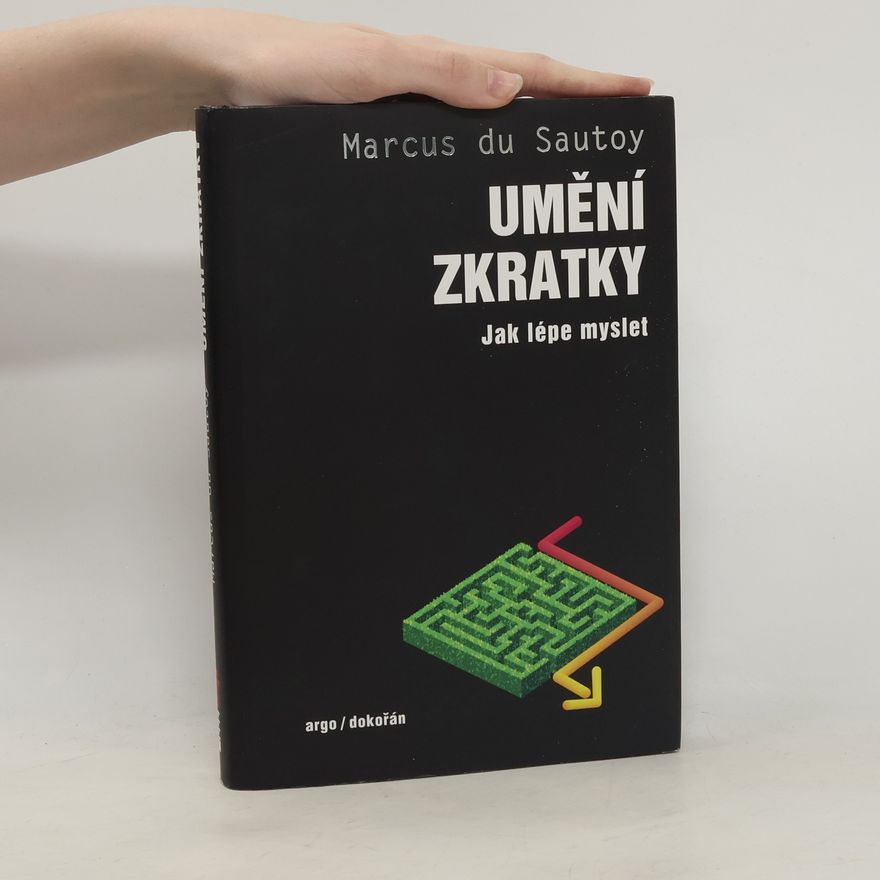 Marcus du Sautoy Umění zkratky. Jak lépe myslet