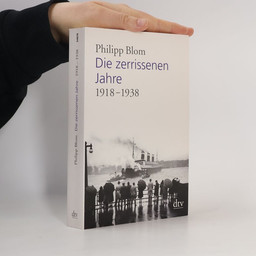 Philipp Blom Die zerrissenen Jahre