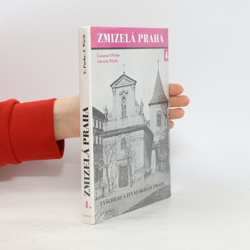 Emanuel Poche Zmizelá Praha 4. Vyšehrad a zevní okresy Prahy