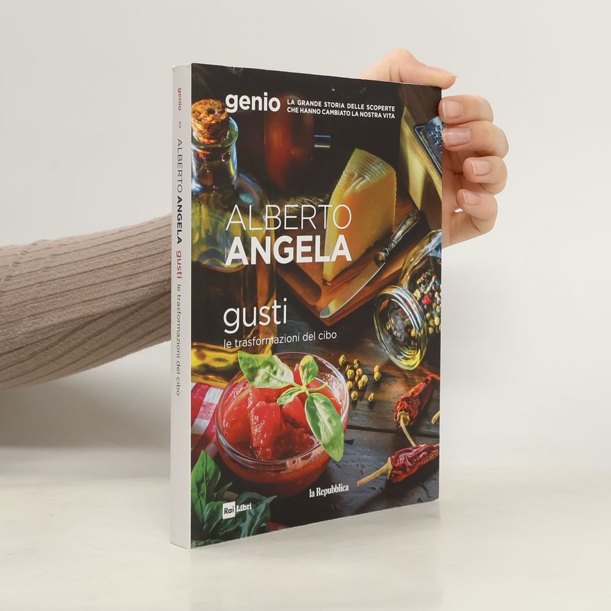 Alberto Angela Gusti. Le trasformazioni del cibo