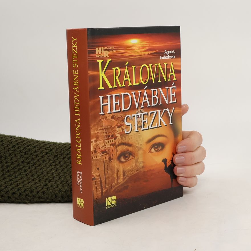 Agnes Imhof Královna Hedvábné stezky