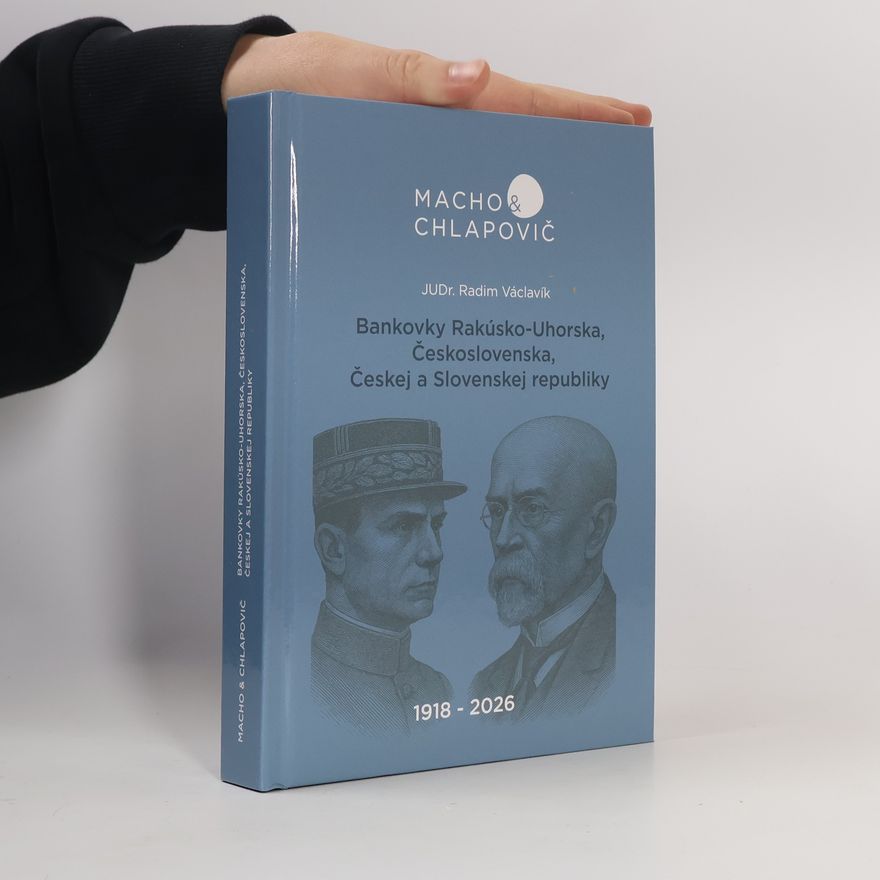 Radim Václavík Bankovky Rakúsko-Uhorska, Československa, Českej a Slovenskej republiky 1918-2026