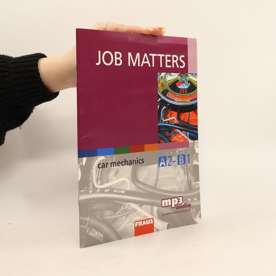 Rufina Braunsteiner-Maukner Job Matters - Car Mechanics - učebnice + mp3 zdarma ke stažení - A2-B1