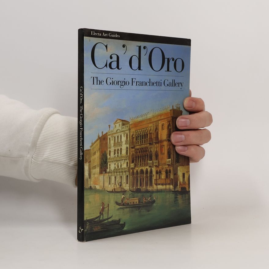 Francesco Valcanover Electa Art Guides: Ca' D'Oro