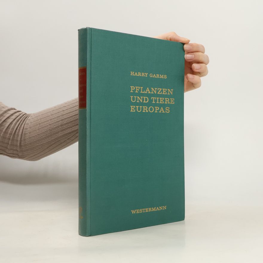 Harry Garms Pflanzen und Tiere Europas