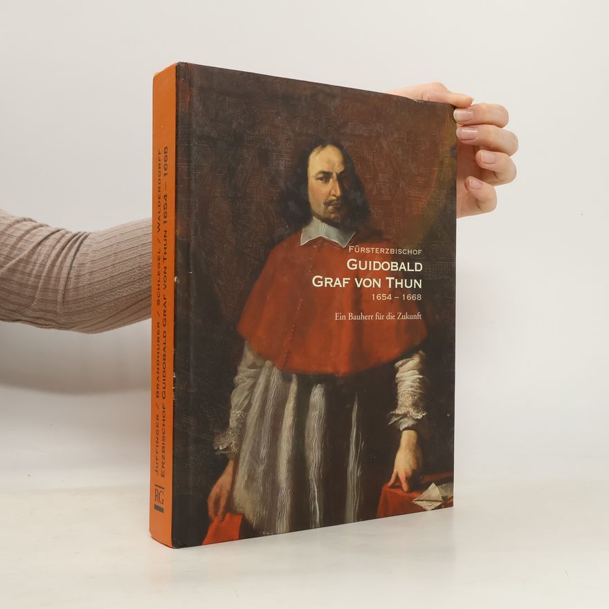 Roswitha Juffinger Erzbischof Guidobald Graf von Thun 1654 - 1668