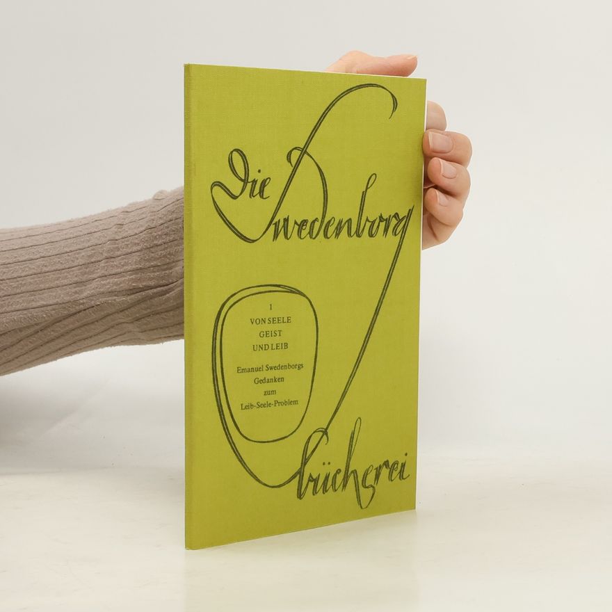 Emanuel Swedenborg Von Seele, Geist und Leib