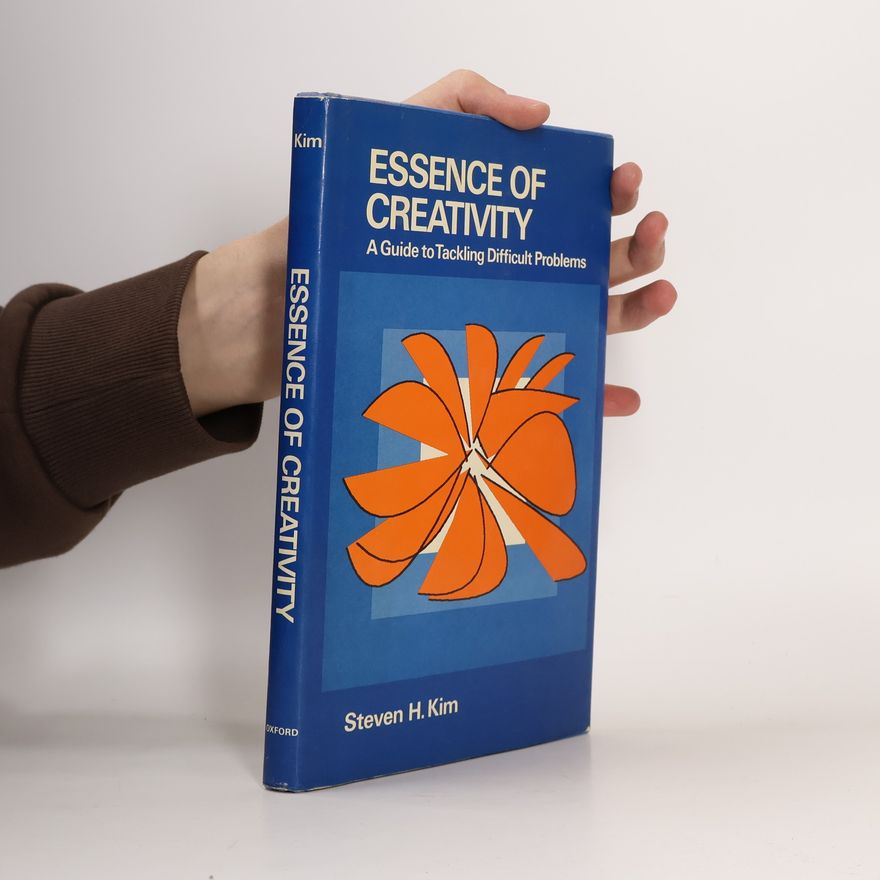 Steven H. Kim Essence of Creativity