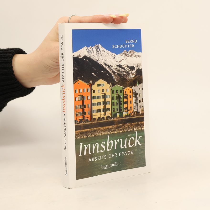 Bernd Schuchter Innsbruck abseits der Pfade