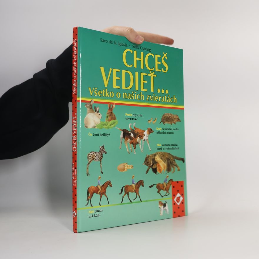 Saro de la Iglesia Chceš vedieť - Všetko o našich zvieratách