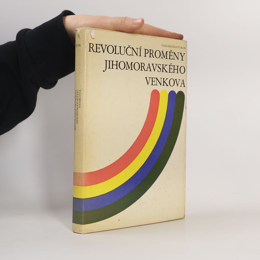 Autorenkollektiv Revoluční proměny jihomoravského venkova
