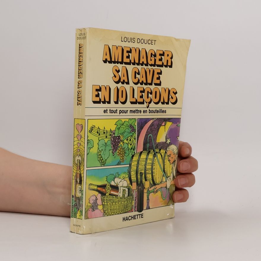 Louis Doucet Aménager sa cave en 10 leçons
