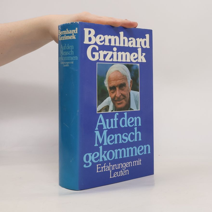 Bernhard Grzimek Auf den Mensch gekommen