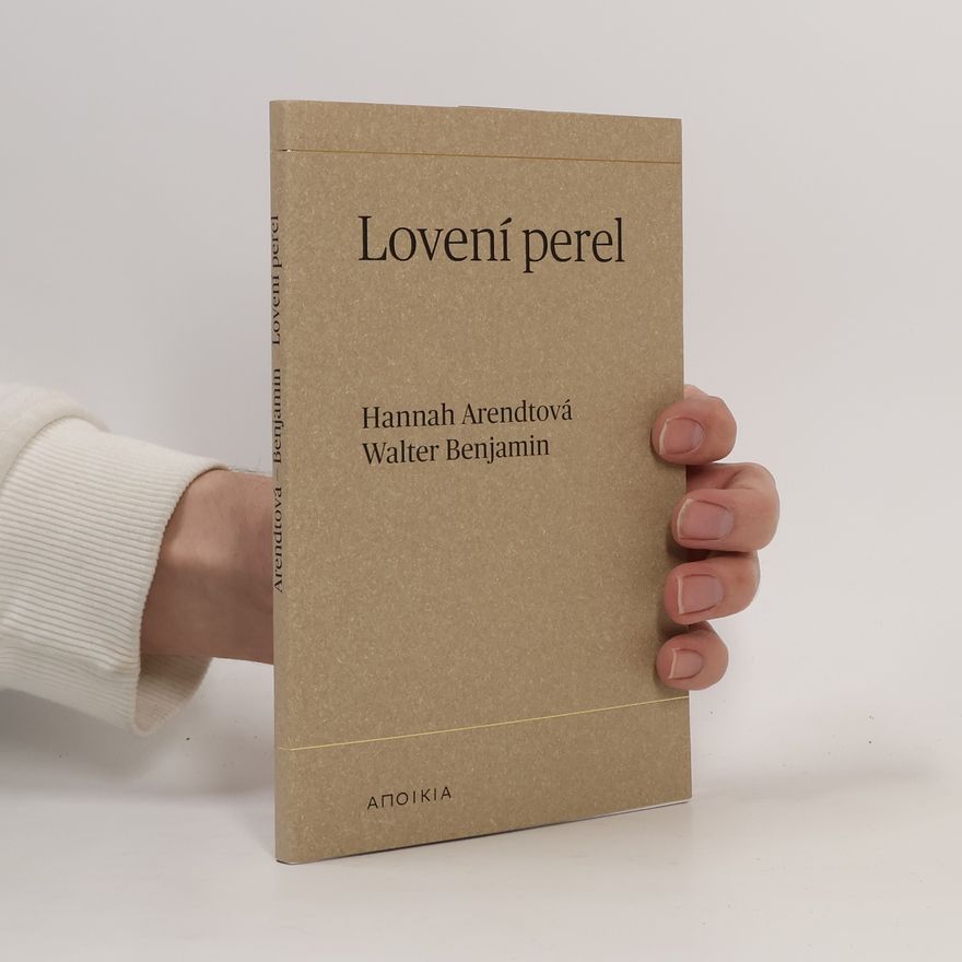 Hannah Arendt Lovení perel