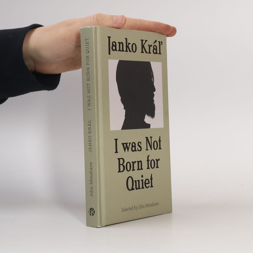 Janko Kráľ I was Not Born for Quiet