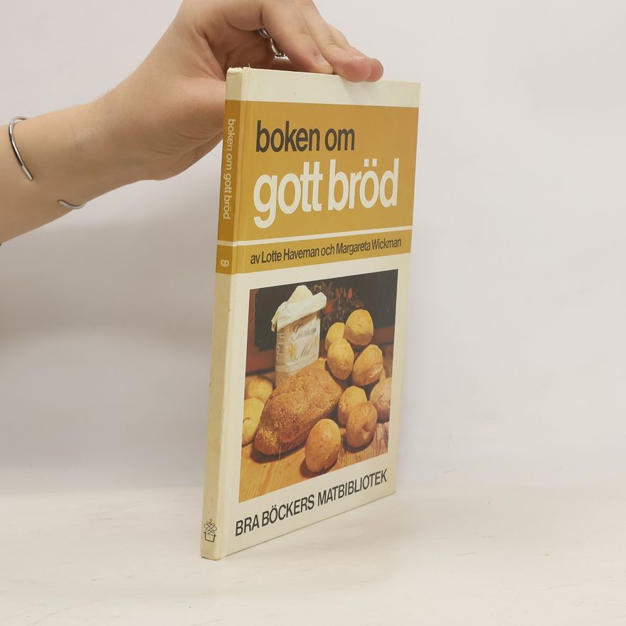 Margareta Wickman Boken om gott bröd