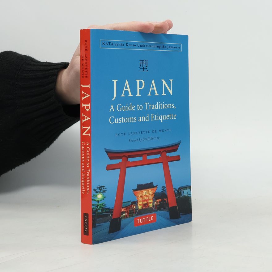 Geoff Botting Japan: A Guide to Traditions, Customs and Etiquette