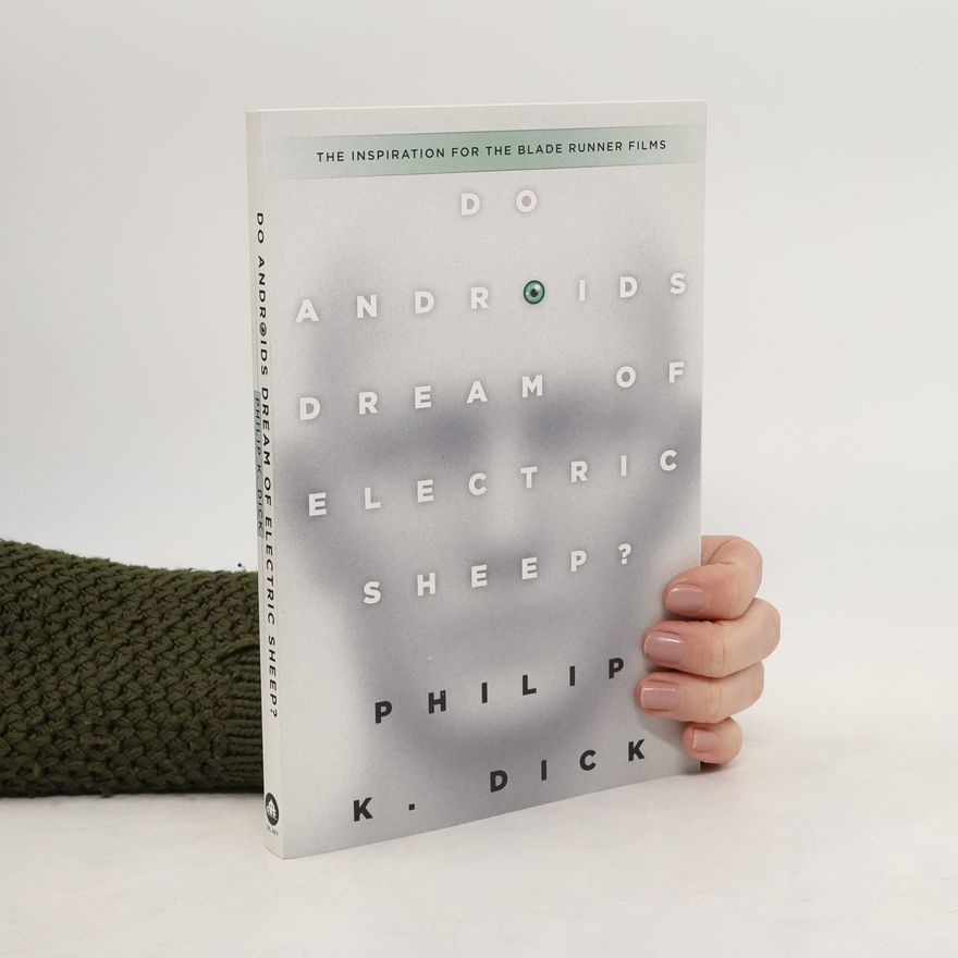 Philip K. Dick Do Androids Dream of Electric Sheep?