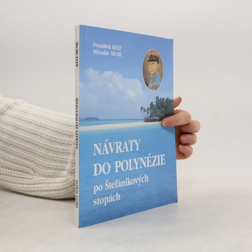 František Kele Návraty do Polynézie po Štefánikových stopách