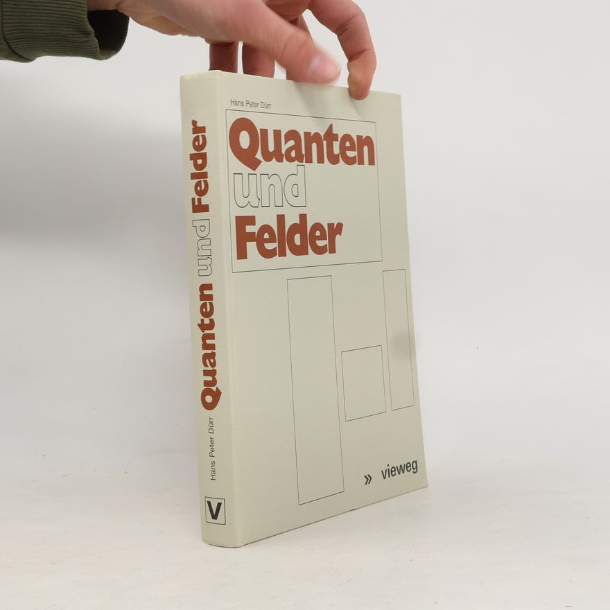 Hans-Peter Dürr Quanten und Felder
