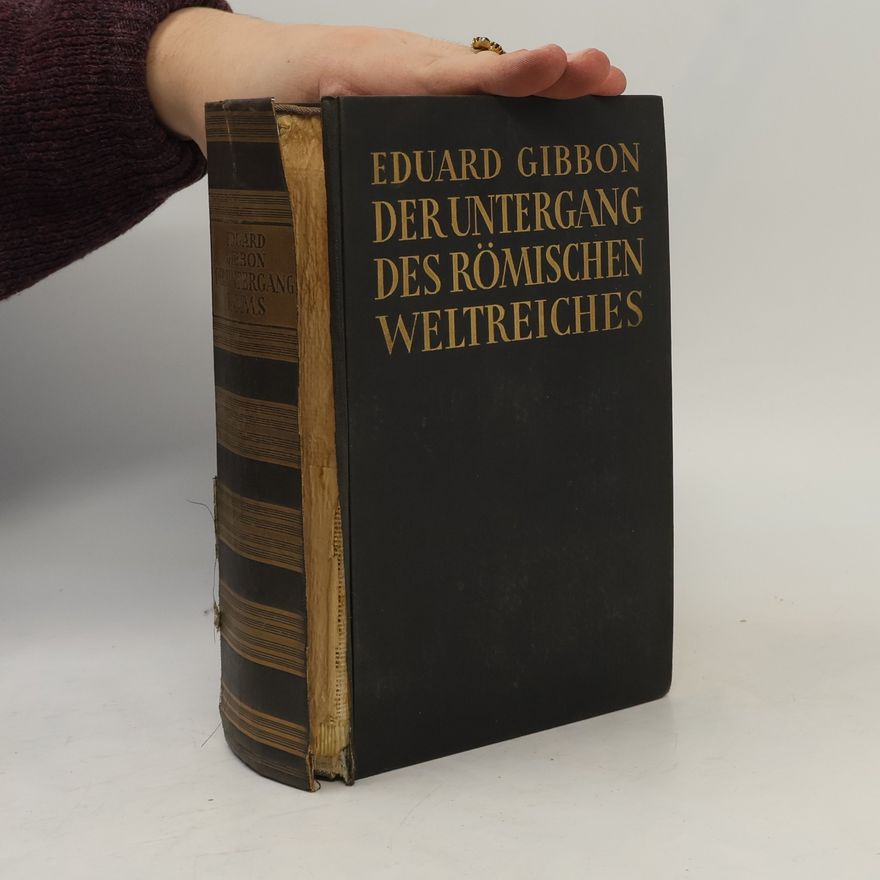 Edward Gibbon Der UnterGang des Römischen Weltreiches