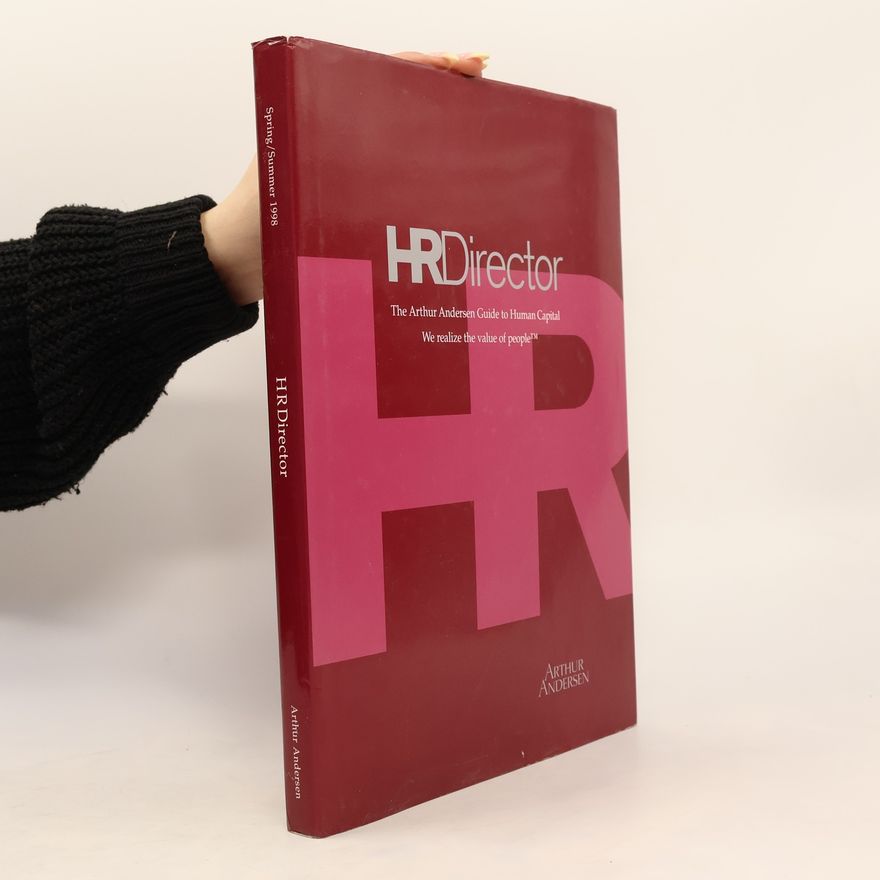 Arthur Andersen HR Director. The Arthur Andersen Guide to Human Capital