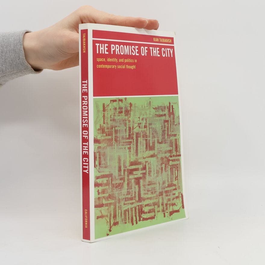 Kian Tajbakhsh The Promise of the City