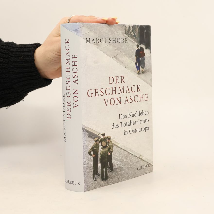 Marci Shore Der Geschmack von Asche