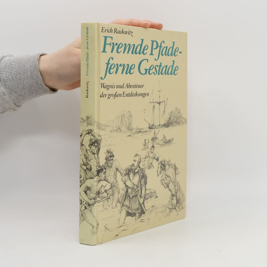 Erich Rackwitz Fremde Pfade - ferne Gestade