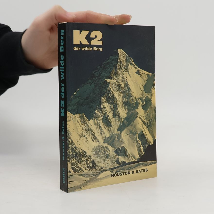 Charles S. Houston K 2 [zwei], der wilde Berg