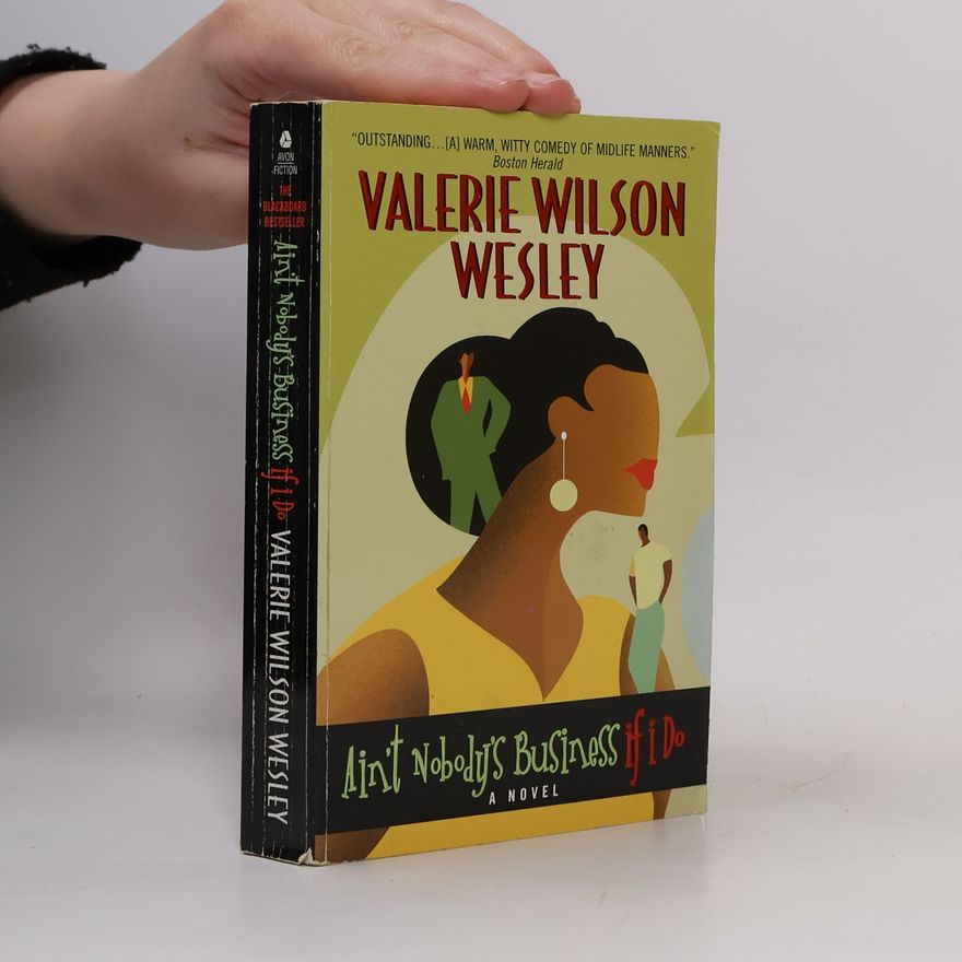 Valerie Wilson Wesley Ain't Nobody's Business If I Do