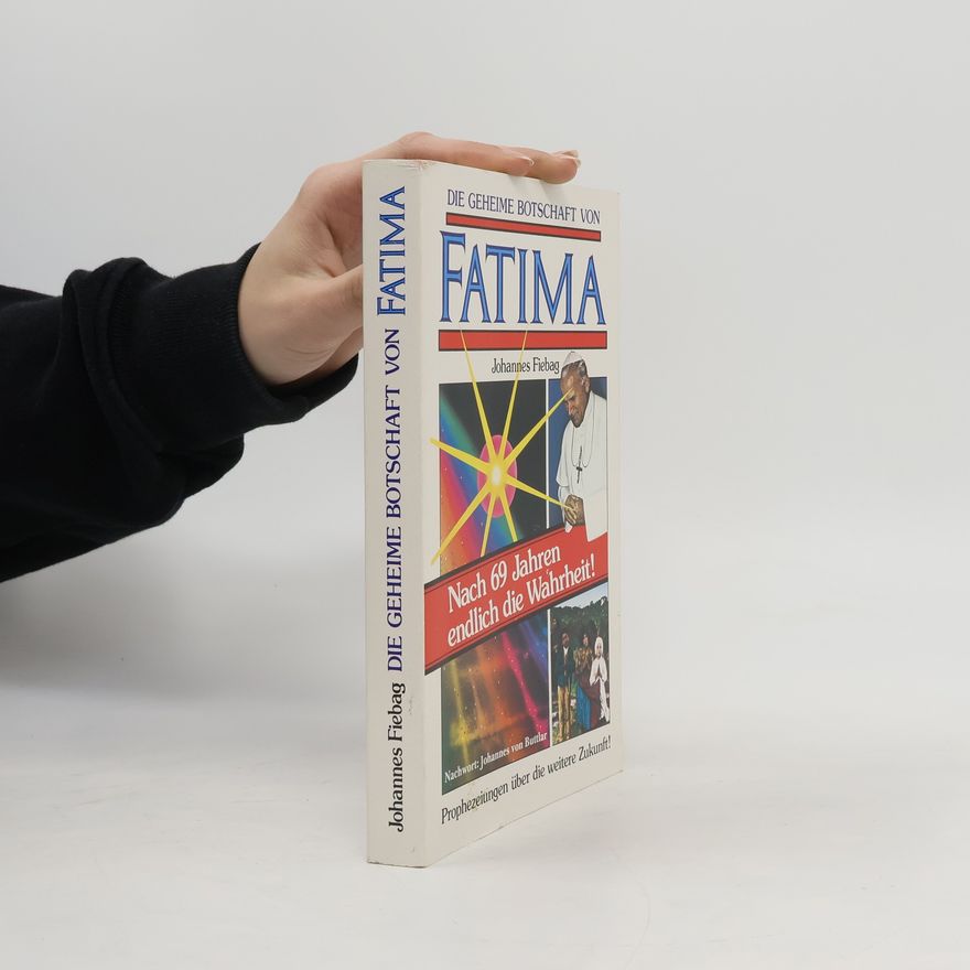 Johannes Fiebag Die geheime Botschaft von Fatima