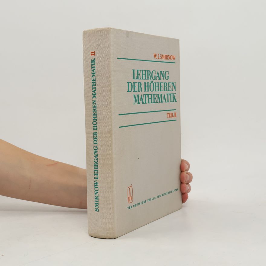 Wladimir Iwanowitsch Smirnow Lehrgang der höheren Mathematik. Teil II.