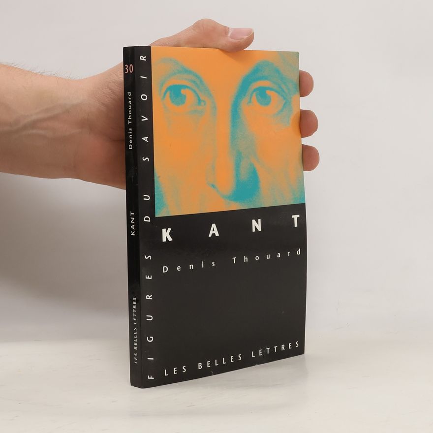 Denis Thouard Figures du savoir - 30: Kant