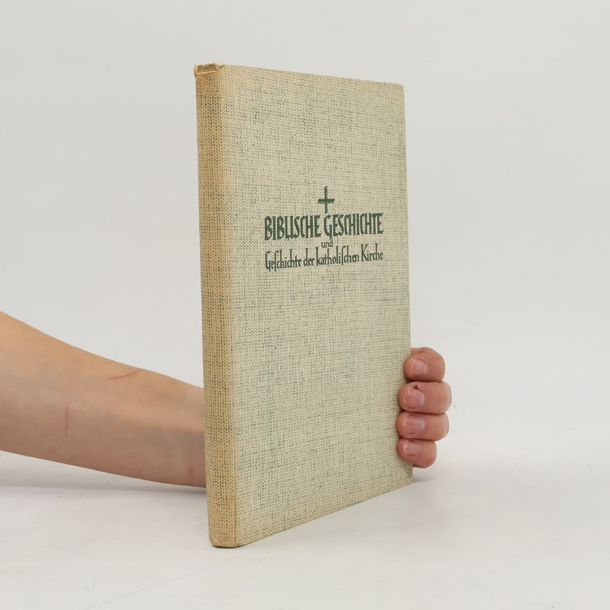 Kolektiv autorů Biblische Geschichte und Geschichte der katholischen Kirche