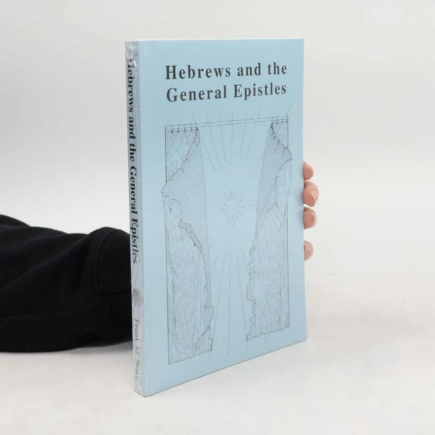 Frank M. Boyd Hebrews and the General Epistles