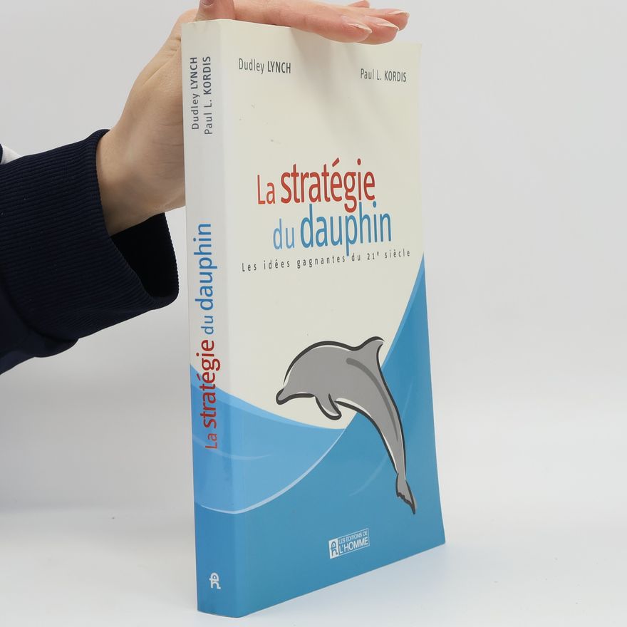 Paul L.. Kordis La stratégie du dauphin