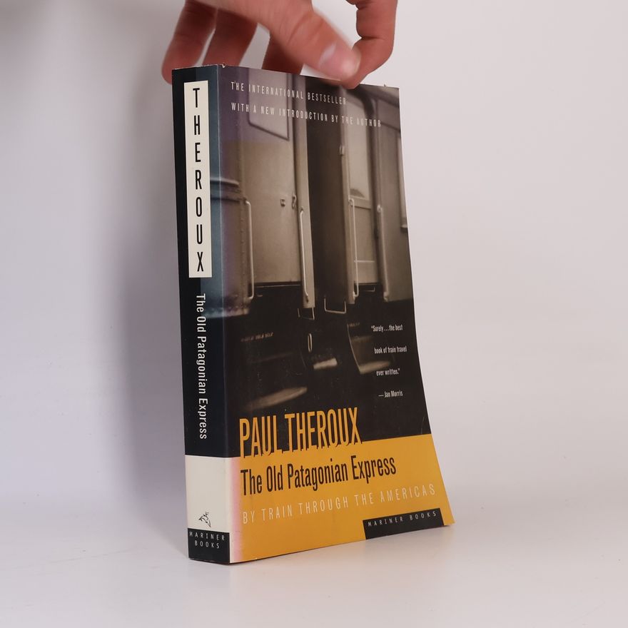 Paul Theroux The Old Patagonian Express