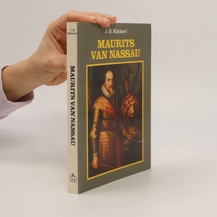 J. G. Kikkert Geschiedenis en cultuur paperbacks: Maurits van Nassau
