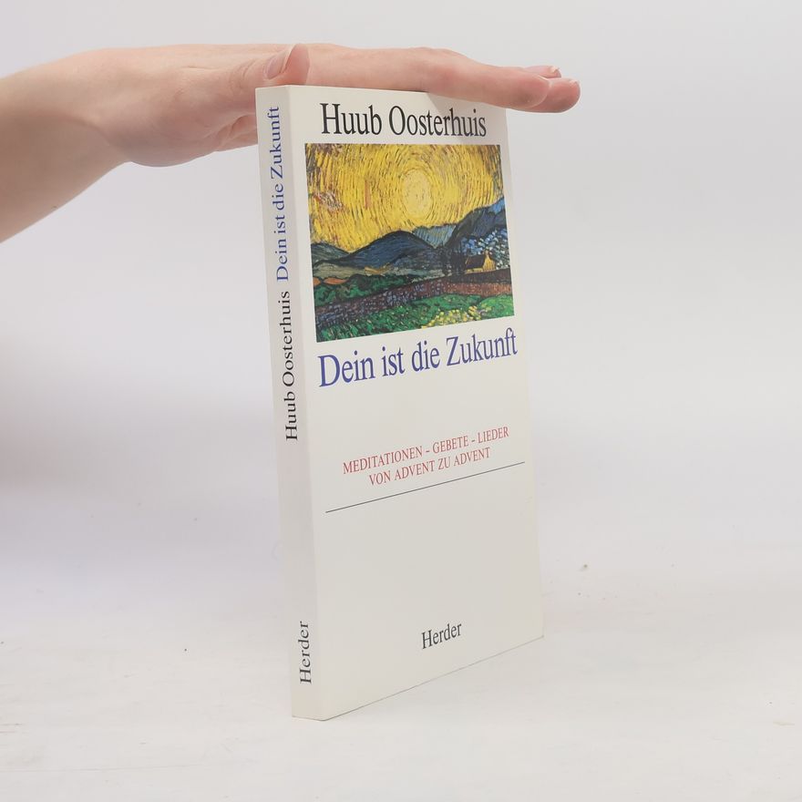 Huub Oosterhuis Dein ist die Zukunft